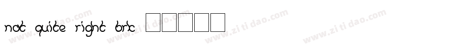 Not Quite Right BRK字体转换